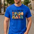 Good Day To Do Math Teacher Vintage Groovy Nerd Women Men Men's Casual T-Shirt Royal Blue Good Day To Do Math Teacher Vintage Groovy Nerd Women Men Men's Casual T-Shirt Royal Blue