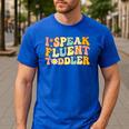 Groovy I Speak Fluent Toddler Daycare Provider Teacher Men's Casual T-Shirt Royal Blue