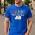 Ha Ha Made You Read Reading Teacher Teaching Men's Casual T-Shirt Royal Blue Ha Ha Made You Read Reading Teacher Teaching Men's Casual T-Shirt Royal Blue