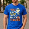 Halloween Preschool Teacher You Can't Scare Me Im A Teacher Men's Casual T-Shirt Royal Blue Halloween Preschool Teacher You Can't Scare Me Im A Teacher Men's Casual T-Shirt Royal Blue