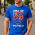 Having a Weird Music Teacher Builds Character Music Teacher Men's Casual T-Shirt Royal Blue Having a Weird Music Teacher Builds Character Music Teacher Men's Casual T-Shirt Royal Blue