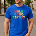 Hola Como Estas Spanish Teacher Fiesta Party Banners Men's Casual T-Shirt Royal Blue Hola Como Estas Spanish Teacher Fiesta Party Banners Men's Casual T-Shirt Royal Blue