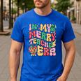 In My Holly Xmas Jolly Teacher Era Teacher Vibes Christmas Men's Casual T-Shirt Royal Blue In My Holly Xmas Jolly Teacher Era Teacher Vibes Christmas Men's Casual T-Shirt Royal Blue