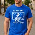 I'Ll Just Wait Until It's Quiet Skeleton Teacher Great Men's Casual T-Shirt Royal Blue