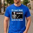 I'Ll Just Wait Until It's Quiet Spanish Teacher Halloween Men Women Kids Men's Casual T-Shirt Royal Blue I'Ll Just Wait Until It's Quiet Spanish Teacher Halloween Men Women Kids Men's Casual T-Shirt Royal Blue