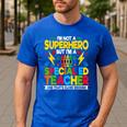 I'm Not a Superhero But I'm a SPED Special Education Teacher Men's Casual T-Shirt Royal Blue I'm Not a Superhero But I'm a SPED Special Education Teacher Men's Casual T-Shirt Royal Blue