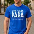 I'm That Paraprofessional They Told You About Para Teacher Men's Casual T-Shirt Royal Blue