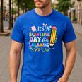 It's Beautiful Day For Learning Teacher Students Girls Boys Men's Casual T-Shirt Royal Blue