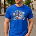It's a Beautiful Day For Learning Teacher Students Men Women Men's Casual T-Shirt Royal Blue