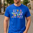 Its A Good Day To Run And Play PE Teacher Must Have Men's Casual T-Shirt Royal Blue
