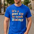 It's A Good Day To Teach Biology Biology Teacher Men's Casual T-Shirt Royal Blue It's A Good Day To Teach Biology Biology Teacher Men's Casual T-Shirt Royal Blue