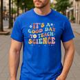 Its A Good Day To Teach Science Earth Science Teacher Men's Casual T-Shirt Royal Blue Its A Good Day To Teach Science Earth Science Teacher Men's Casual T-Shirt Royal Blue
