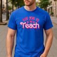 My Job Is Teach Pink Retro Female Teacher Life Women Men's Casual T-Shirt Royal Blue