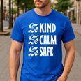 Be Kind Be Calm Be Safe Awareness For Teachers For Men Women Kids Men's Casual T-Shirt Royal Blue Be Kind Be Calm Be Safe Awareness For Teachers For Men Women Kids Men's Casual T-Shirt Royal Blue