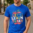 Let's Learn Today Teacher Motivational Back To School Men's Casual T-Shirt Royal Blue