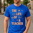 The Life Of A Teacher Back To School Women Men Men's Casual T-Shirt Royal Blue The Life Of A Teacher Back To School Women Men Men's Casual T-Shirt Royal Blue