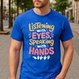 Listening With Eyes ASL Teacher Deaf People ASL Interpreter Men's Casual T-Shirt Royal Blue Listening With Eyes ASL Teacher Deaf People ASL Interpreter Men's Casual T-Shirt Royal Blue