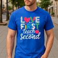 Love Them First Teach Them Second Teacher Student Love Quote Men's Casual T-Shirt Royal Blue Love Them First Teach Them Second Teacher Student Love Quote Men's Casual T-Shirt Royal Blue