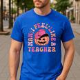 Man I Feel Like a Teacher Women Western Teacher Halloween Men's Casual T-Shirt Royal Blue Man I Feel Like a Teacher Women Western Teacher Halloween Men's Casual T-Shirt Royal Blue