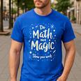 Do Math Not Magic Math Teacher Back To School Men's Casual T-Shirt Royal Blue Do Math Not Magic Math Teacher Back To School Men's Casual T-Shirt Royal Blue