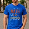 Math Is My Superpower Funny Teacher Men's Casual T-Shirt Royal Blue