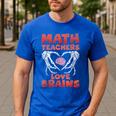Math Teachers Love Brains Scary Halloween Men Women Men's Casual T-Shirt Royal Blue Math Teachers Love Brains Scary Halloween Men Women Men's Casual T-Shirt Royal Blue