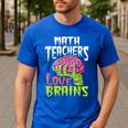 Math Teachers Love Brains Zombie Teacher School Halloween Men's Casual T-Shirt Royal Blue Math Teachers Love Brains Zombie Teacher School Halloween Men's Casual T-Shirt Royal Blue