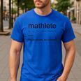 Mathlete Definition Math Math Teacher Nerd Geek Men Women Girls Kids Men's Casual T-Shirt Royal Blue Mathlete Definition Math Math Teacher Nerd Geek Men Women Girls Kids Men's Casual T-Shirt Royal Blue