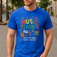 Music Teacher Music Sing Play Dance Choir Piano Men's Casual T-Shirt Royal Blue Music Teacher Music Sing Play Dance Choir Piano Men's Casual T-Shirt Royal Blue