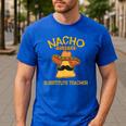 Nacho Average Substitute Teacher Mexican Cinco De Mayo Men Women Men's Casual T-Shirt Royal Blue Nacho Average Substitute Teacher Mexican Cinco De Mayo Men Women Men's Casual T-Shirt Royal Blue