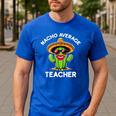 Nacho Average Teacher Sarcastic Women Teaching Men's Casual T-Shirt Royal Blue Nacho Average Teacher Sarcastic Women Teaching Men's Casual T-Shirt Royal Blue