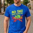 No Taki When Teacher Taki Education Classroom Teacher For Men Women Girls Kids Men's Casual T-Shirt Royal Blue