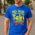 No Taki When Teacher Taki Teacher Pun Humor Men's Casual T-Shirt Royal Blue