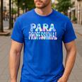 Paraprofessional Groovy Back To School Cute Teachers Women Men's Casual T-Shirt Royal Blue Paraprofessional Groovy Back To School Cute Teachers Women Men's Casual T-Shirt Royal Blue