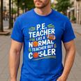 PE Coach PE Teacher Like Normal Teacher But Cooler Men's Casual T-Shirt Royal Blue