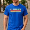 PE TEACHER Job Title Profession Birthday Worker Idea Men's Casual T-Shirt Royal Blue PE TEACHER Job Title Profession Birthday Worker Idea Men's Casual T-Shirt Royal Blue