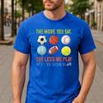 PE Teacher The More You Say Physical Education Teacher Men's Casual T-Shirt Royal Blue
