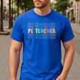 PE Teacher Vintage Retro Groovy Physical Education Teacher Men's Casual T-Shirt Royal Blue PE Teacher Vintage Retro Groovy Physical Education Teacher Men's Casual T-Shirt Royal Blue