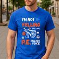 PE Teacher Voice PE Teacher School Fitness Class Men's Casual T-Shirt Royal Blue