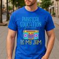 Physical Education Is My Jam PE Teacher Men's Casual T-Shirt Royal Blue Physical Education Is My Jam PE Teacher Men's Casual T-Shirt Royal Blue