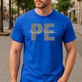 Physical Education PE Teacher Phys Ed Student Grad Men's Casual T-Shirt Royal Blue