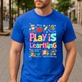 Play Is Learning Educational Teacher Women Men's Casual T-Shirt Royal Blue