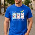 Preppy Silly Teacher Goose Build Character Back To School Men's Casual T-Shirt Royal Blue Preppy Silly Teacher Goose Build Character Back To School Men's Casual T-Shirt Royal Blue