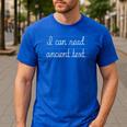 I Can Read Ancient Text English Teacher For Men Women Men's Casual T-Shirt Royal Blue I Can Read Ancient Text English Teacher For Men Women Men's Casual T-Shirt Royal Blue