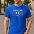 If You Can Read This Thank A Teacher Gratitude Men Women Girls Kids Men's Casual T-Shirt Royal Blue If You Can Read This Thank A Teacher Gratitude Men Women Girls Kids Men's Casual T-Shirt Royal Blue