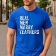 Real Men Marry Teachers Future Husband Wife Engagement Men's Casual T-Shirt Royal Blue