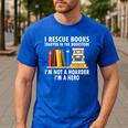 I Rescue Books Trapped In The Bookstore Book Teacher For Men Women Men's Casual T-Shirt Royal Blue