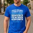 Resource Teacher Tshirt Men Women Men's Casual T-Shirt Royal Blue Resource Teacher Tshirt Men Women Men's Casual T-Shirt Royal Blue