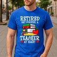 Retired But Forever a Teacher At Heart Teacher Retirement Men's Casual T-Shirt Royal Blue