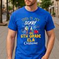 This Is My Scary 6th Grade ELA Costume Teacher Men Women Men's Casual T-Shirt Royal Blue